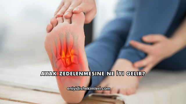 Ayak Zedelenmesine Ne İyi Gelir?