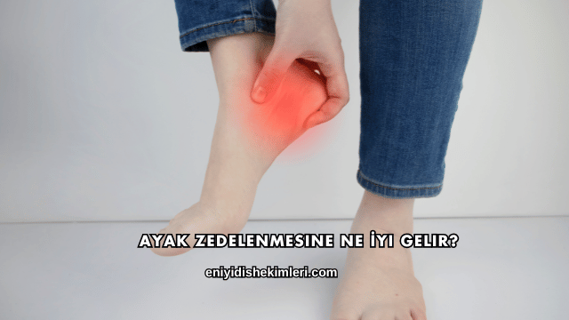 Ayak Zedelenmesine Ne İyi Gelir?