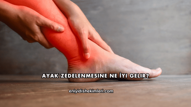 Ayak Zedelenmesine Ne İyi Gelir?