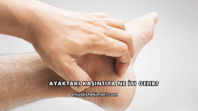 Ayaktaki Kaşıntıya Ne İyi Gelir?