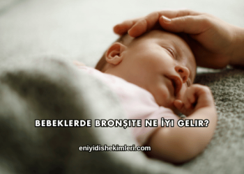 Bebeklerde Bronşite Ne İyi Gelir?