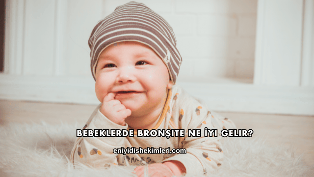 Bebeklerde Bronşite Ne İyi Gelir?