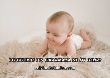 Bebeklerde Diş Çıkarmaya Ne İyi Gelir?