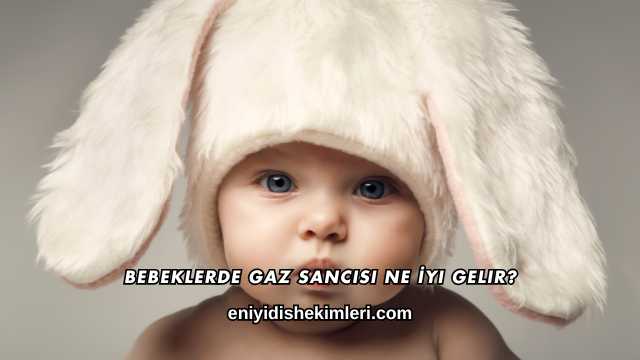 Bebeklerde Gaz Sancısı Ne İyi Gelir?