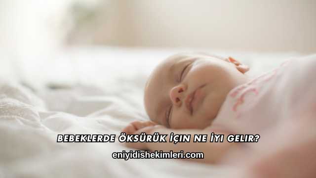 Bebeklerde Öksürük İçin Ne İyi Gelir?
