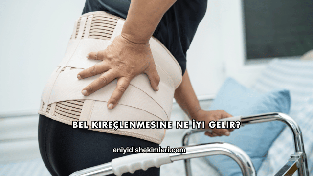 Bel Kireçlenmesine Ne İyi Gelir?