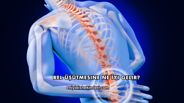 Bel Üşütmesine Ne İyi Gelir?