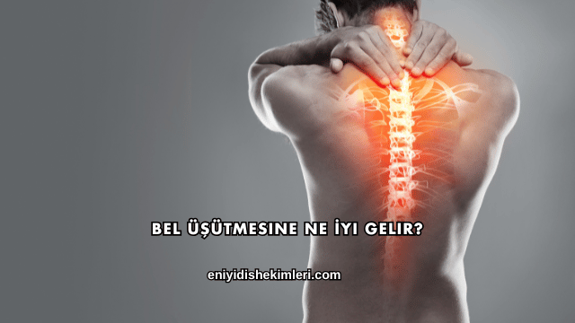 Bel Üşütmesine Ne İyi Gelir?