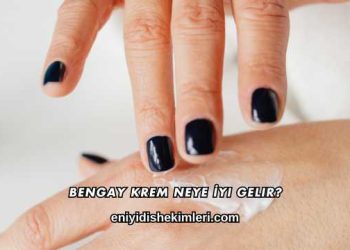 Bengay Krem Neye İyi Gelir?