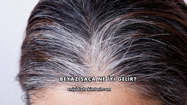 Beyaz Saça Ne İyi Gelir?