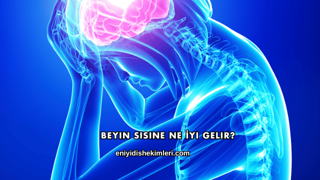 Beyin Sisine Ne İyi Gelir?