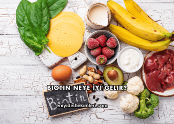 Biotin Neye İyi Gelir?