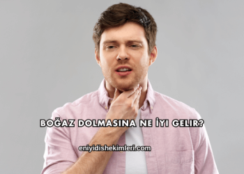 Boğaz Dolmasına Ne İyi Gelir?