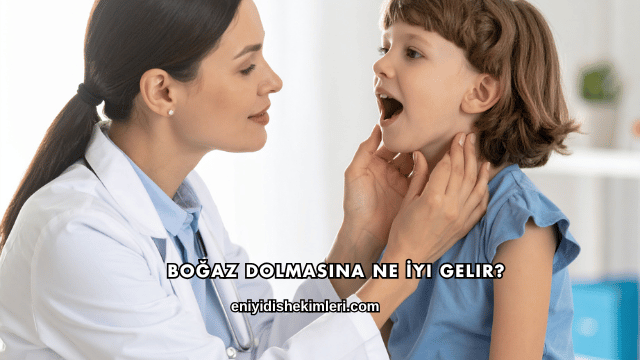 Boğaz Dolmasına Ne İyi Gelir?