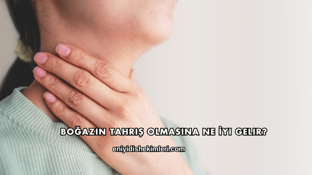 Boğazın Tahriş Olmasına Ne İyi Gelir?