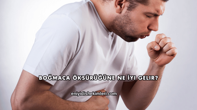 Boğmaca Öksürüğüne Ne İyi Gelir?