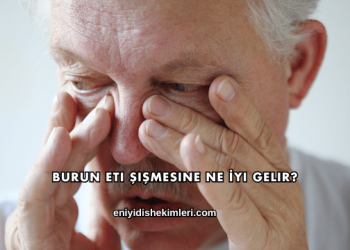 Burun Eti Şişmesine Ne İyi Gelir?