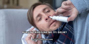 Burun Tahrişine Ne İyi Gelir?