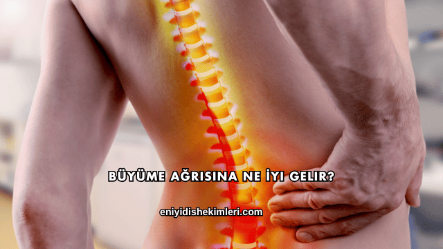 Büyüme Ağrısına Ne İyi Gelir?