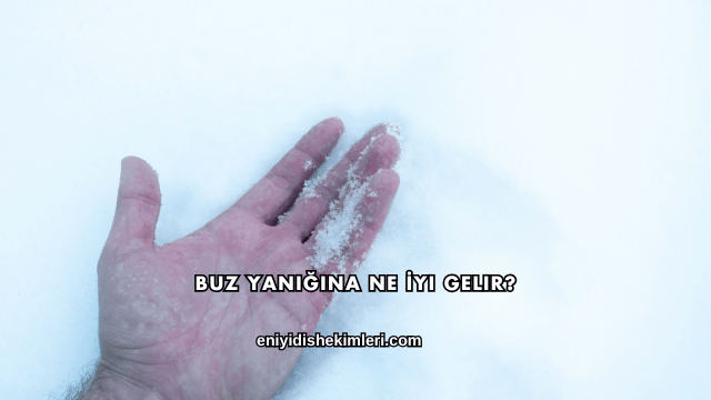 Buz Yanığına Ne İyi Gelir?