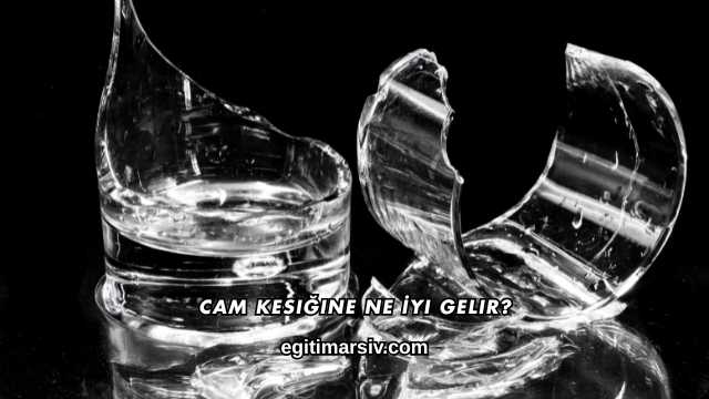 Cam Kesiğine Ne İyi Gelir?
