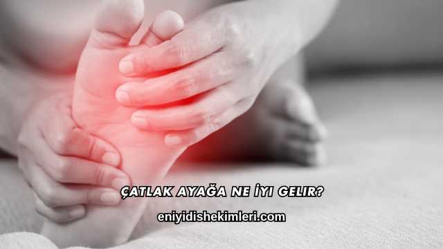 Çatlak Ayağa Ne İyi Gelir?