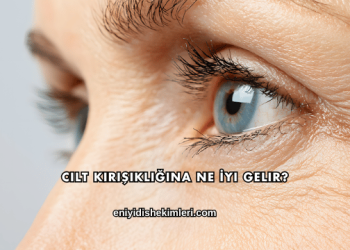 Cilt Kırışıklığına Ne İyi Gelir?