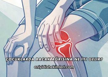 Çocuklarda Bacak Ağrısına Ne İyi Gelir?