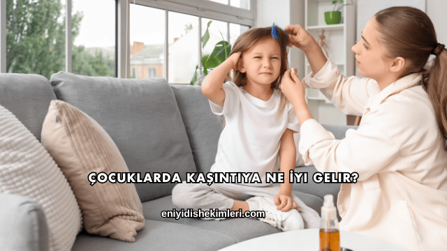 Çocuklarda Kaşıntıya Ne İyi Gelir?