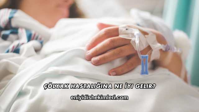 Çölyak Hastalığına Ne İyi Gelir?