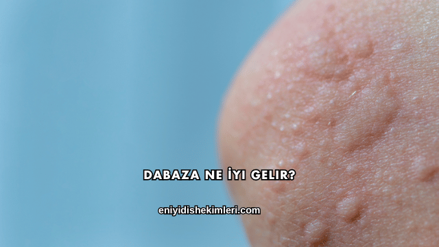 Dabaza Ne İyi Gelir?