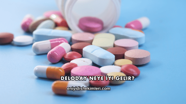 Deloday Neye İyi Gelir?