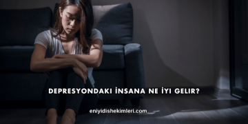 Depresyondaki İnsana Ne İyi Gelir?