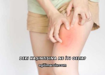 Deri Kaşıntısına Ne İyi Gelir?