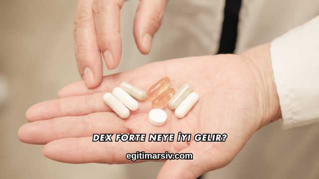 Dex Forte Neye İyi Gelir?