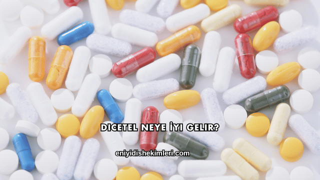 Dicetel Neye İyi Gelir?