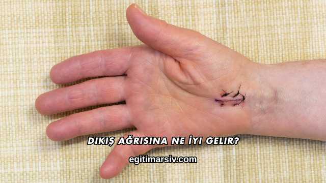 Dikiş Ağrısına Ne İyi Gelir?