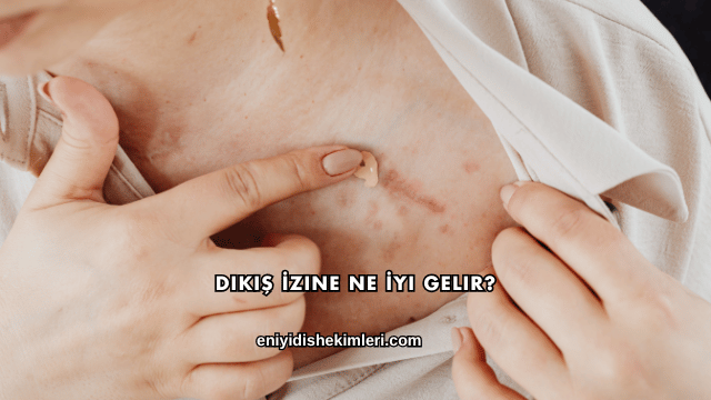 Dikiş İzine Ne İyi Gelir?