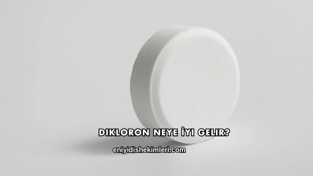 Dikloron Neye İyi Gelir?