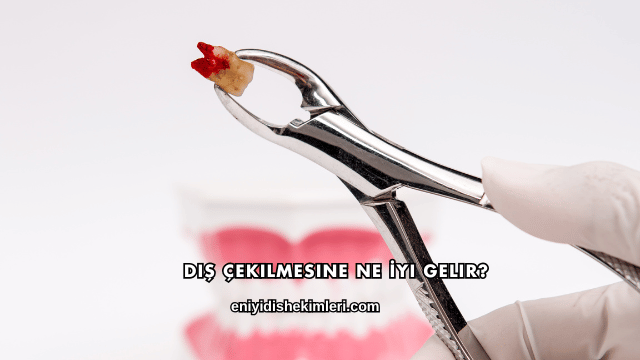 Diş Çekilmesine Ne İyi Gelir?