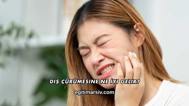 Diş Çürümesine Ne İyi Gelir?