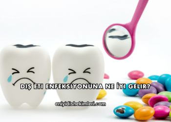 Diş Eti Enfeksiyonuna Ne İyi Gelir?