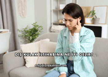 Dış Kulak İltihabına Ne İyi Gelir?