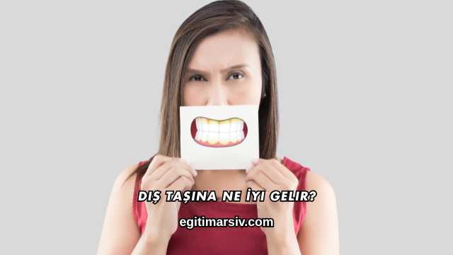 Diş Taşına Ne İyi Gelir?