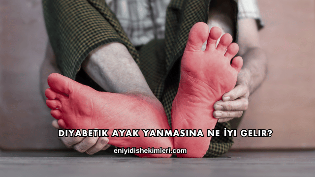 Diyabetik Ayak Yanmasına Ne İyi Gelir?