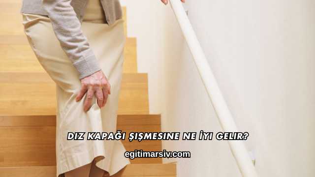 Diz Kapağı Şişmesine Ne İyi Gelir?