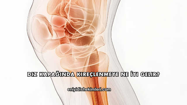 Diz Kapağında Kireçlenmeye Ne İyi Gelir?