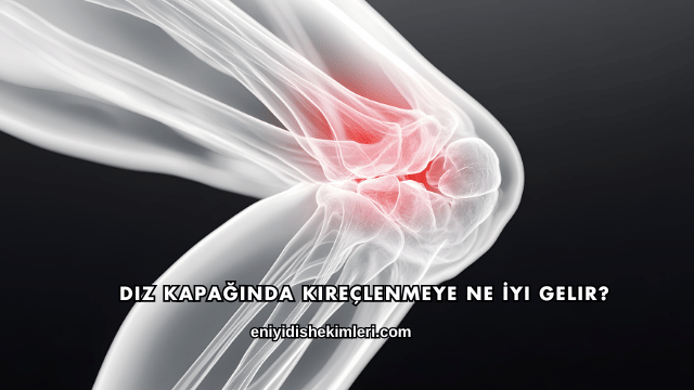 Diz Kapağında Kireçlenmeye Ne İyi Gelir?