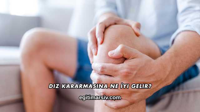 Diz Kararmasına Ne İyi Gelir?