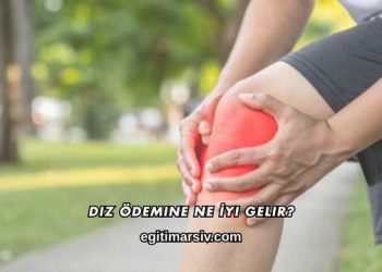 Diz Ödemine Ne İyi Gelir?